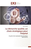 La D�marche Qualit�, Un Choix Strat�gique Pour l'H�pital: (Omn.Univ.Europ.)