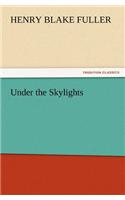 Under the Skylights: (English)
