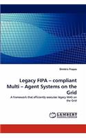 Legacy FIPA - compliant Multi - Agent Systems on the Grid