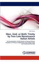 Man, God, or Both: Trinity by Two Late Renaissance Italian Artists
