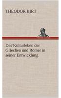Das Kulturleben der Griechen und Römer in seiner Entwicklung: (German)