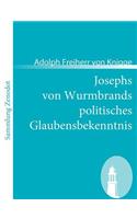Josephs von Wurmbrands politisches Glaubensbekenntnis