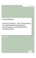 Leonora Carrington - Eine Untersuchung der Auswirkungen biographischer Entwicklungen auf die künstlerische Selbstdarstellung