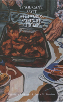 If You Can’t Say It with Words, Say It with Chicken