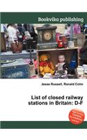List of Closed Railway Stations in Britain: D-F(English)