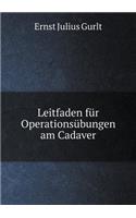Leitfaden Für Operationsübungen Am Cadaver