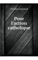 Pour l'action catholique: (French)