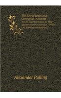 The Law of Joint Stock Companies' Accounts and the Legal Regylations for Their Adjustment in Proceedings at Common Law, in Equity and Bankruptcy