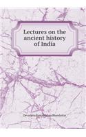 Lectures on the Ancient History of India