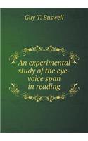 An Experimental Study of the Eye-Voice Span in Reading