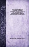 Lebens-Beschreibungen Derer Verstorbenen Preussischen Mathematiker Uberhaupt: Und Des Vor Mehr Denn Hundert Jahren Verstorbenen Grossen Preussischen . Zum Druck Befrdert (German Edition)