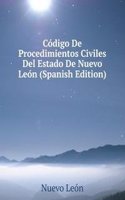 Codigo De Procedimientos Civiles Del Estado De Nuevo Leon (Spanish Edition)