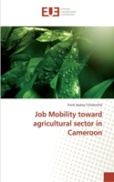 Job Mobility toward agricultural sector in Cameroon