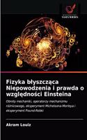 Fizyka blyszczaca Niepowodzenia i prawda o wzglednosci Einsteina