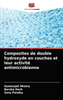 Composites de double hydroxyde en couches et leur activité antimicrobienne