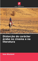 Distorção do carácter árabe no cinema e na literatura