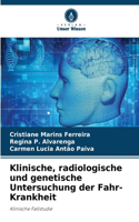 Klinische, radiologische und genetische Untersuchung der Fahr-Krankheit