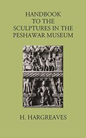 HANDBOOK TO THE Sculptures in the Peshawar Museum