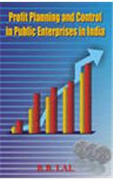 Profit Planning and Control in Public Enterprises in India