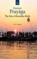 FOREVER PRAYAGA: The site of Kumbha Mela