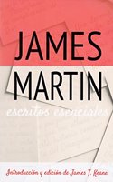 Escritos esenciales James Martin: Introduccion y edicion de James T. Keane