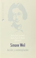 Simone Weil. Accion y contemplacion