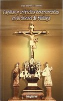 CAPILLAS Y COFRADIAS DESAPARECIDAS EN MALAGA