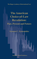 American Choice-Of-Law Revolution: Past, Present and Future: Past, Present and Future