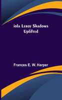 Iola Leroy Shadows Uplifted