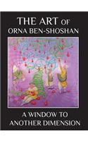 A Window to Another Dimension: The art of Orna Ben-Shoshan