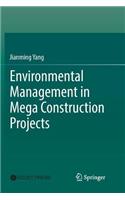 Environmental Management in Mega Construction Projects