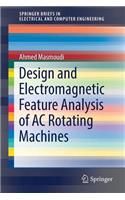 Design and Electromagnetic Feature Analysis of AC Rotating Machines