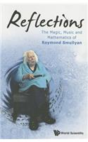 Reflections: The Magic, Music and Mathematics of Raymond Smullyan