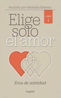 Elige solo el amor