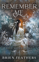 Remember Me: (1 Royal Diviner Trilogy)