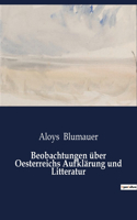 Beobachtungen über Oesterreichs Aufklärung und Litteratur