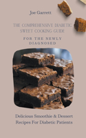 The Comprehensive Diabetic Sweet Cooking Guide For The Newly Diagnosed