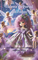Viollete e o Portal das Fadas: Uma história encantadora de amizade e magia(Guardiões Da Magia)