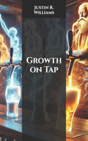 Growth on Tap