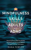 Mindfulness Skills for Adults with ADHD