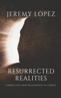 Resurrected Realities