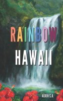 RAINBOW HAWAII...Hawaii Children's Book, Learn the Colors, Watercolor Artwork, Hawaii is a Rainbow