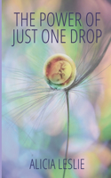 The Power of Just One Drop