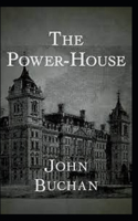 The Power House-Original Classic Edition(Annotated)