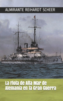 La Flota de Alta Mar de Alemania en la Gran Guerra