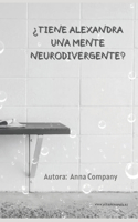 ¿Tiene Alexandra una mente neurodivergente?