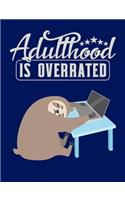 Adulthood Is Overrated