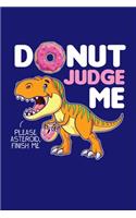 Donut Judge Me Please Asteroid Finish Me