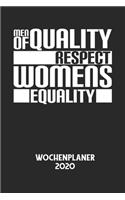 MEN OF QUALITY RESPECT WOMENS EQUALITY - Wochenplaner 2020