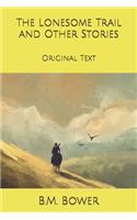 The Lonesome Trail and Other Stories: Original Text